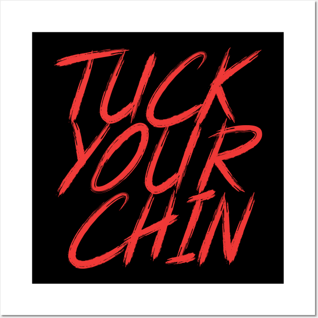 Tuck Your Chin (red) Wall Art by Podbros Network